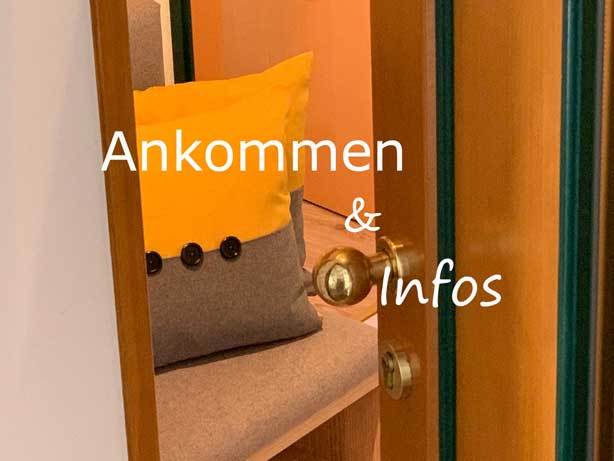 Ankommen und Infos